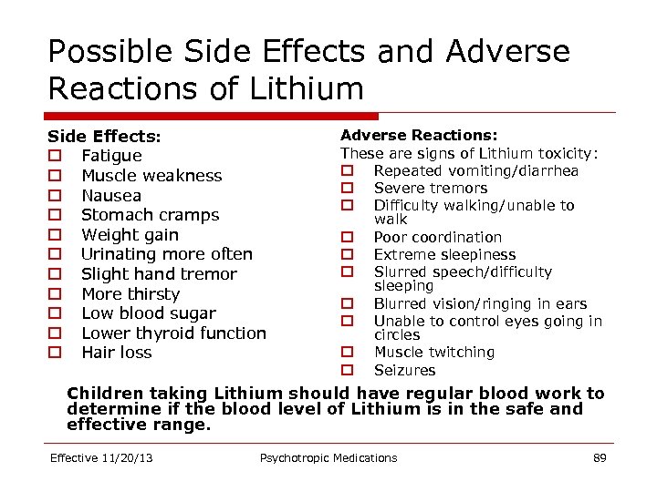 Possible Side Effects and Adverse Reactions of Lithium Side Effects: o Fatigue o Muscle