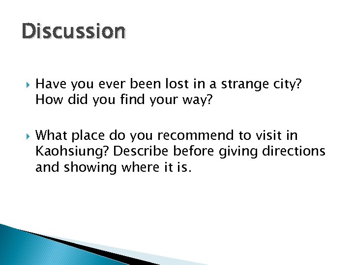 Discussion Have you ever been lost in a strange city? How did you find