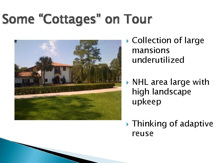 Some “Cottages” on Tour Collection of large mansions underutilized NHL area large with high