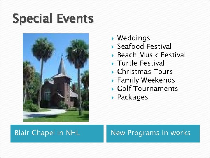 Special Events Blair Chapel in NHL Weddings Seafood Festival Beach Music Festival Turtle Festival