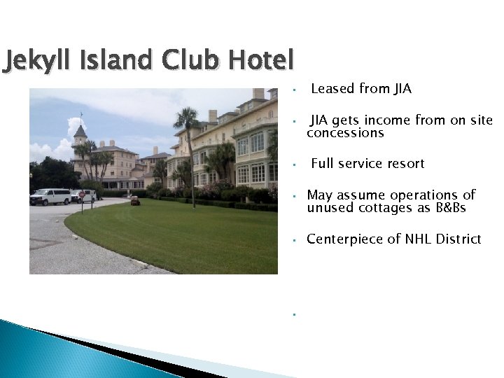 Jekyll Island Club Hotel • • • Leased from JIA gets income from on