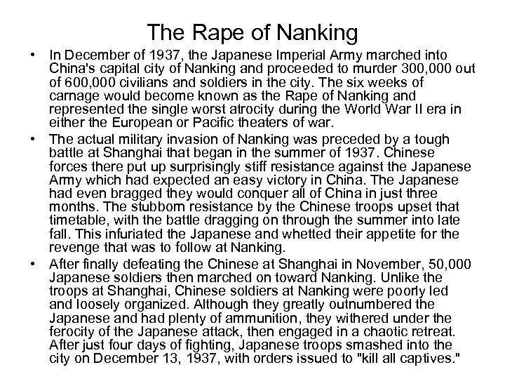 The Rape of Nanking • In December of 1937, the Japanese Imperial Army marched