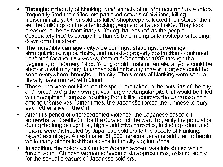  • • • Throughout the city of Nanking, random acts of murder occurred