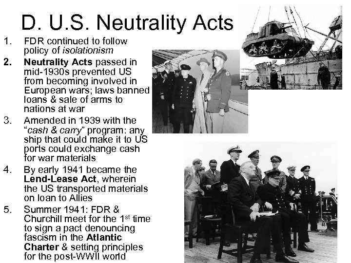 D. U. S. Neutrality Acts 1. 2. 3. 4. 5. FDR continued to follow