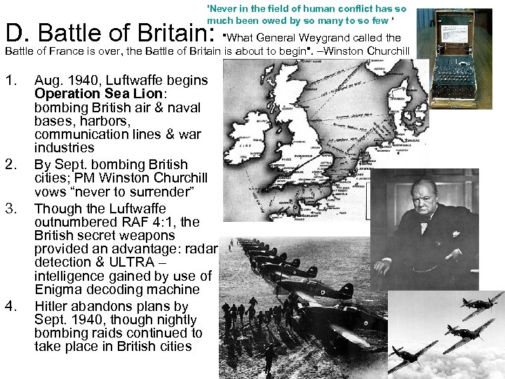 'Never in the field of human conflict has so much been owed by so