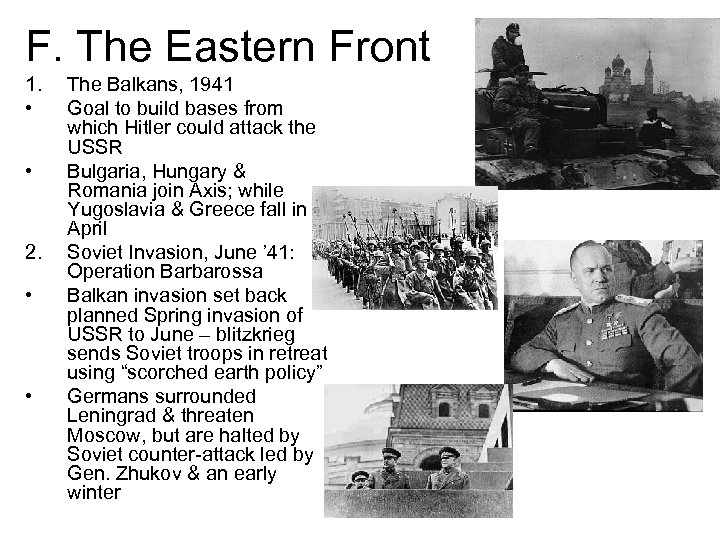 F. The Eastern Front 1. • • 2. • • The Balkans, 1941 Goal