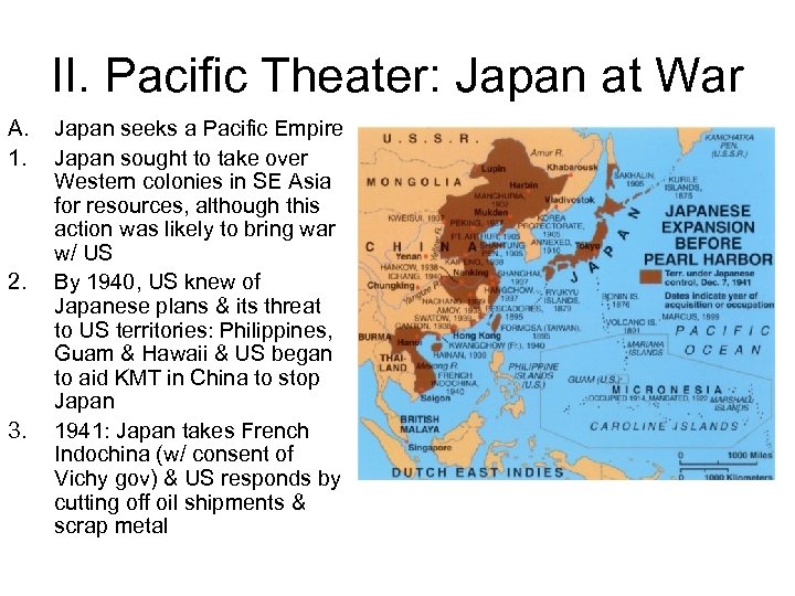 II. Pacific Theater: Japan at War A. 1. 2. 3. Japan seeks a Pacific