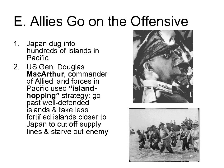 E. Allies Go on the Offensive 1. Japan dug into hundreds of islands in