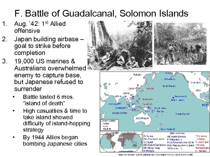 F. Battle of Guadalcanal, Solomon Islands 1. 2. 3. Aug. ’ 42: 1 st