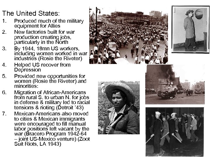 The United States: 1. 2. 3. 4. 5. 6. 7. Produced much of the