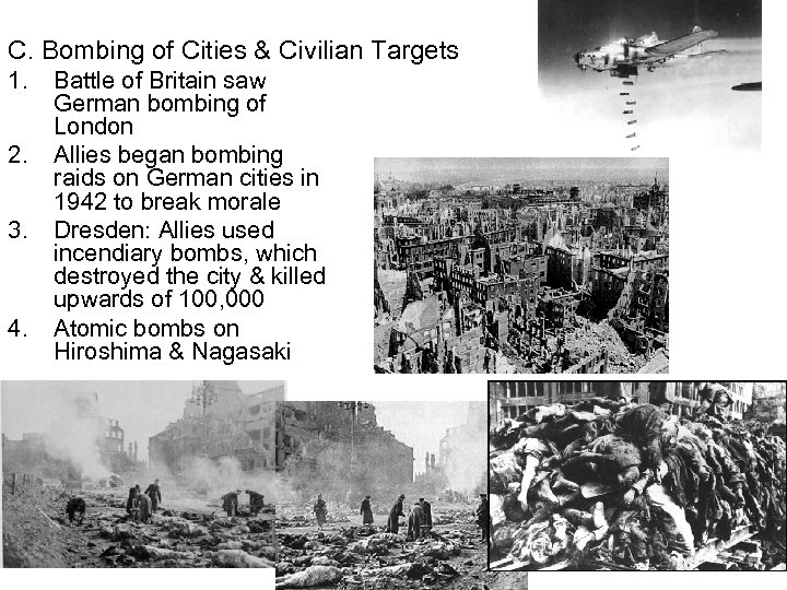 C. Bombing of Cities & Civilian Targets 1. 2. 3. 4. Battle of Britain