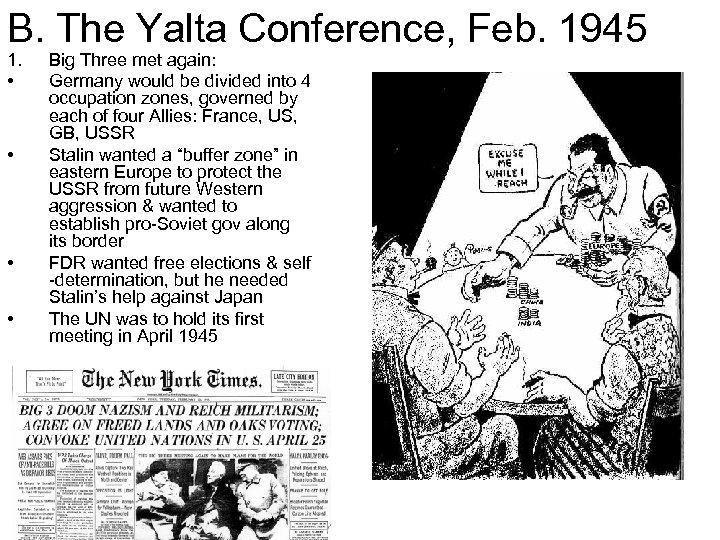 B. The Yalta Conference, Feb. 1945 1. • • Big Three met again: Germany