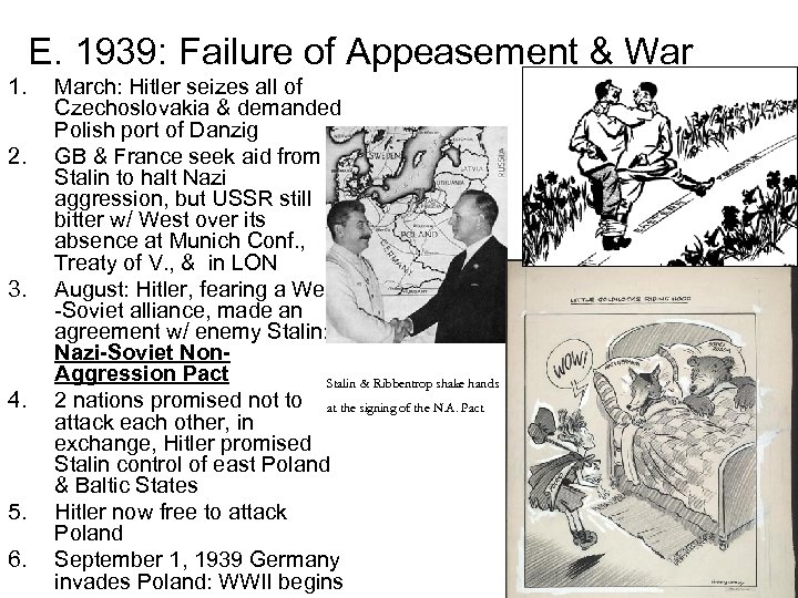 E. 1939: Failure of Appeasement & War 1. 2. 3. 4. 5. 6. March: