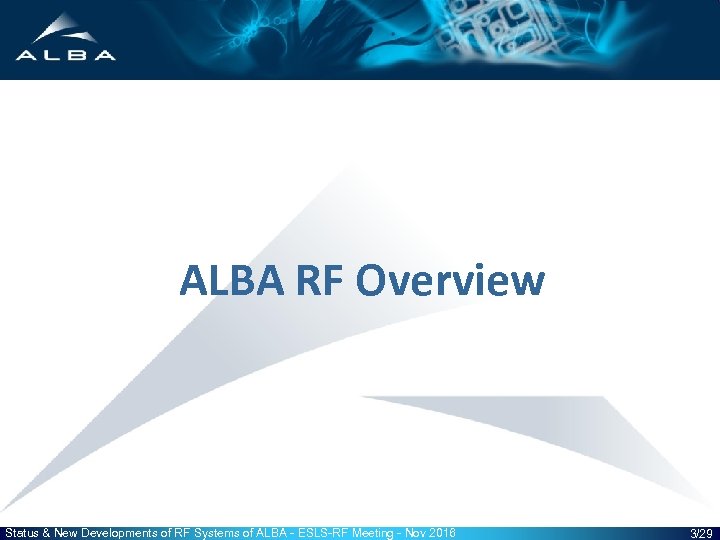 ALBA RF Overview Status & New Developments of RF Systems of ALBA - ESLS-RF