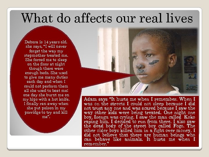 What do affects our real lives Debora is 14 years old. she says, “I