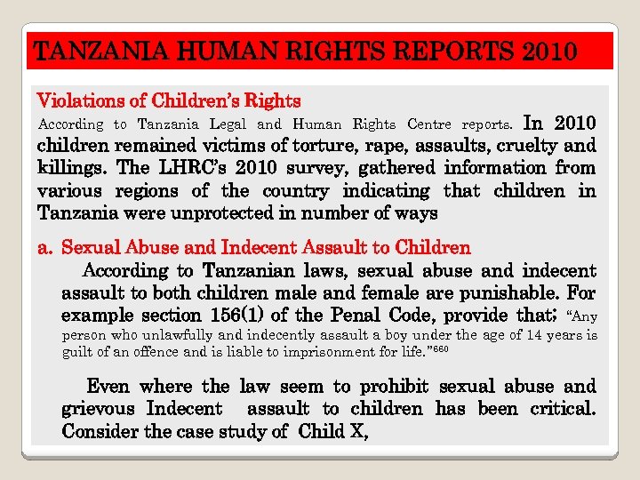 TANZANIA HUMAN RIGHTS REPORTS 2010 Violations of Children’s Rights In 2010 children remained victims