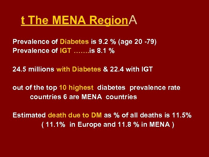 t The MENA Region. A Prevalence of Diabetes is 9. 2 % (age 20