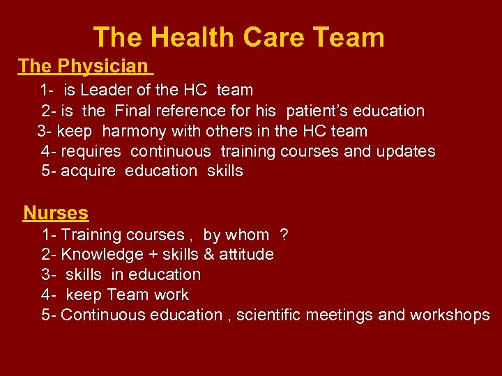 The Health Care Team The Physician 1 - is Leader of the HC team
