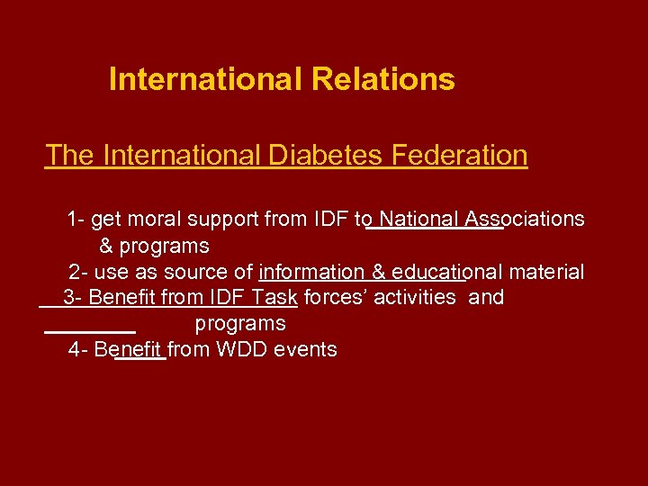 International Relations The International Diabetes Federation 1 - get moral support from IDF to