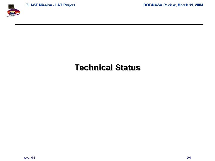 GLAST Mission - LAT Project DOE/NASA Review, March 31, 2004 Technical Status rev. 13