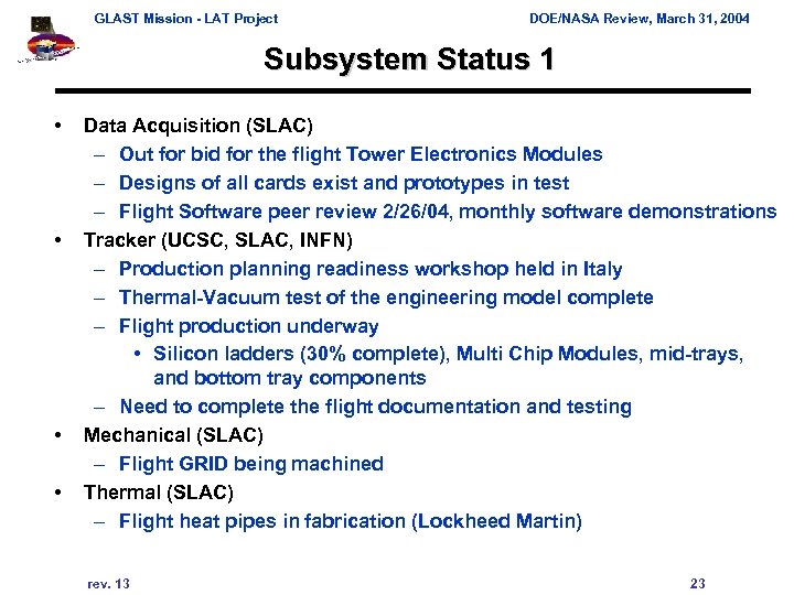 GLAST Mission - LAT Project DOE/NASA Review, March 31, 2004 Subsystem Status 1 •