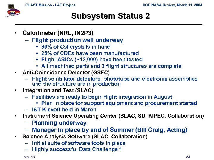 GLAST Mission - LAT Project DOE/NASA Review, March 31, 2004 Subsystem Status 2 •