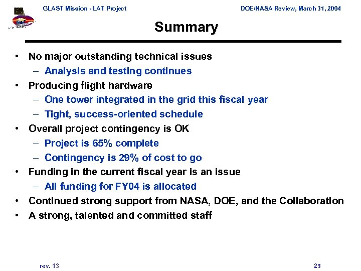 GLAST Mission - LAT Project DOE/NASA Review, March 31, 2004 Summary • No major