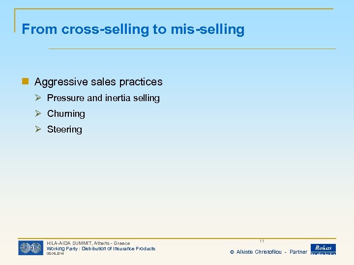 From cross-selling to mis-selling n Aggressive sales practices Ø Pressure and inertia selling Ø