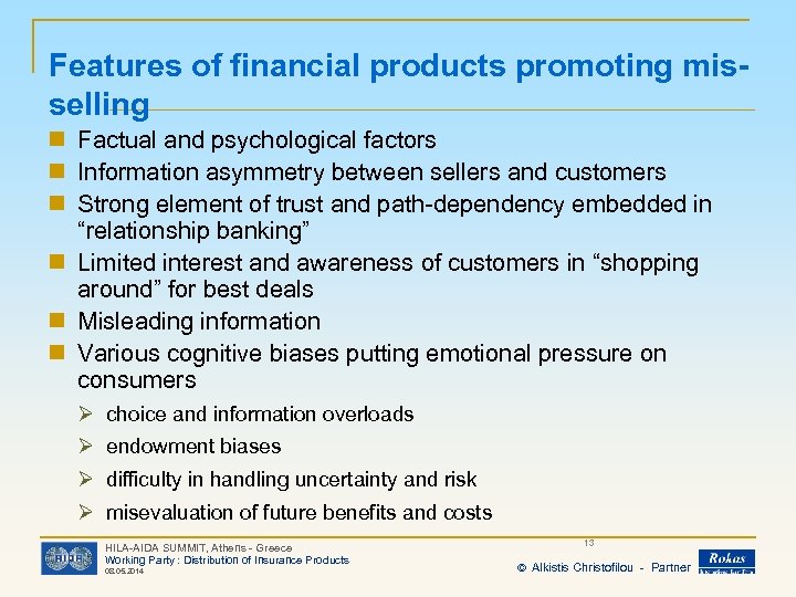 Features of financial products promoting misselling n Factual and psychological factors n Information asymmetry