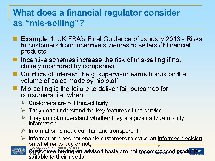 What does a financial regulator consider as “mis-selling”? n Example 1: UK FSA’s Final