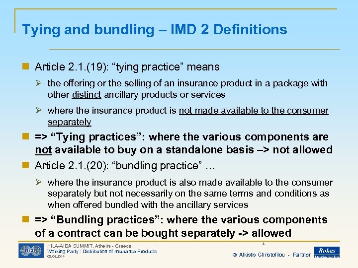 Tying and bundling – IMD 2 Definitions n Article 2. 1. (19): “tying practice”
