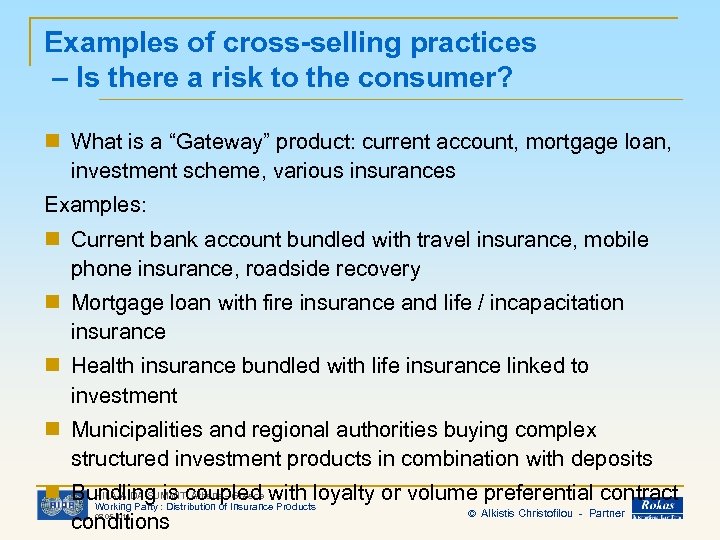 Examples of cross-selling practices – Is there a risk to the consumer? n What