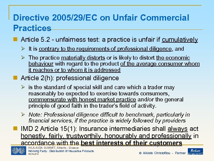 Directive 2005/29/EC on Unfair Commercial Practices n Article 5. 2 - unfairness test: a