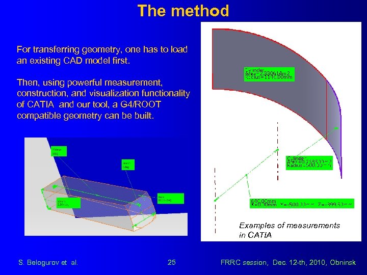 The method For transferring geometry, one has to load an existing CAD model first.
