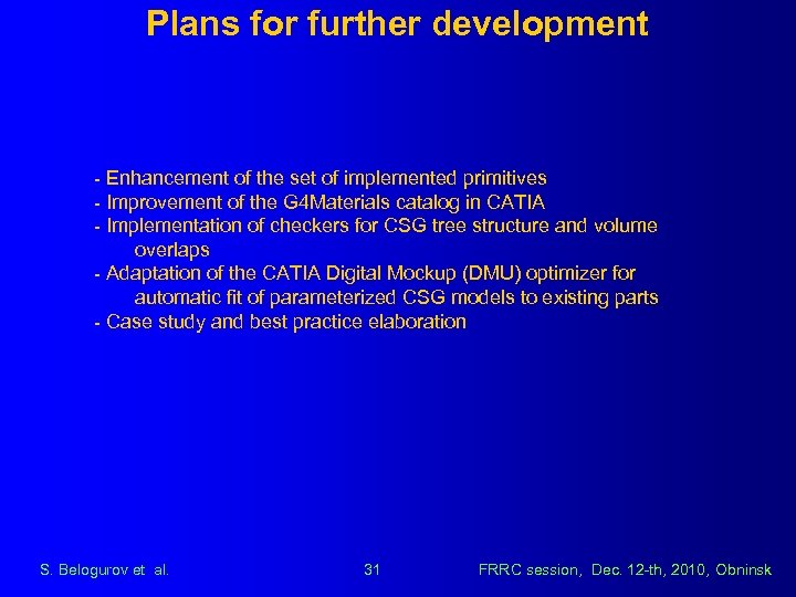 Plans for further development - Enhancement of the set of implemented primitives - Improvement