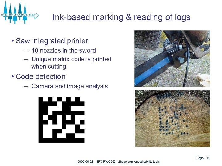 Ink-based marking & reading of logs • Saw integrated printer – 10 nozzles in
