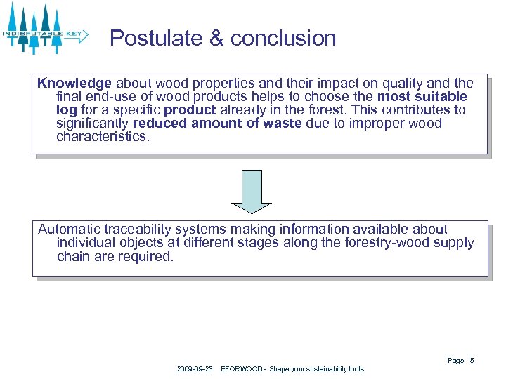 Postulate & conclusion Knowledge about wood properties and their impact on quality and the