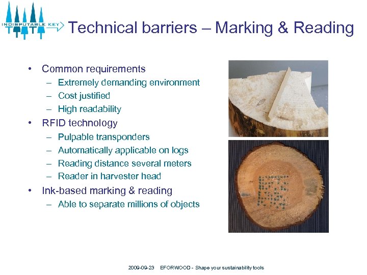 Technical barriers – Marking & Reading • Common requirements – Extremely demanding environment –