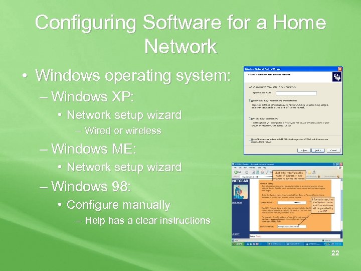 Configuring Software for a Home Network • Windows operating system: – Windows XP: •