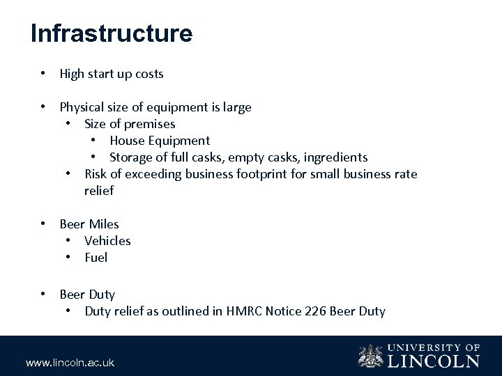 Infrastructure • High start up costs • Physical size of equipment is large •