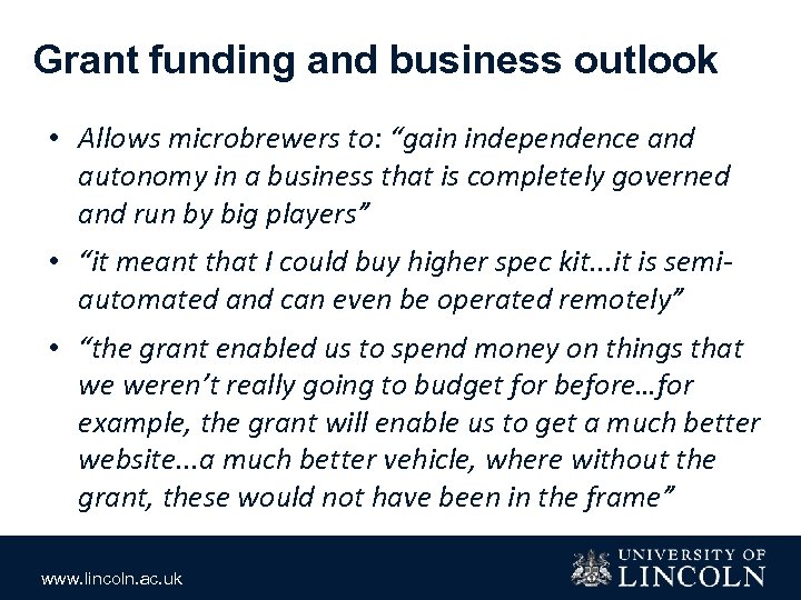 Grant funding and business outlook • Allows microbrewers to: “gain independence and autonomy in