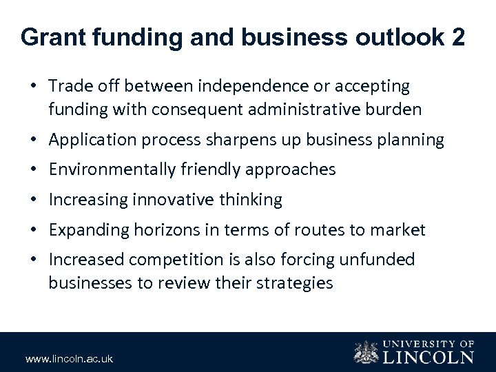 Grant funding and business outlook 2 • Trade off between independence or accepting funding