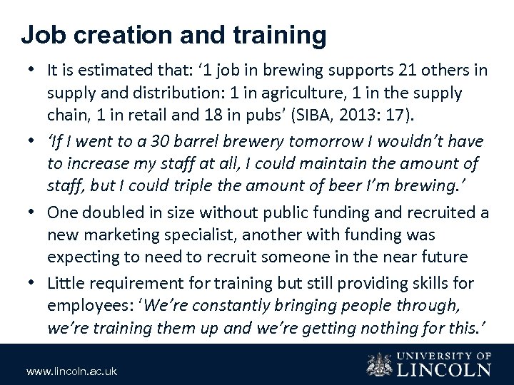 Job creation and training • It is estimated that: ‘ 1 job in brewing