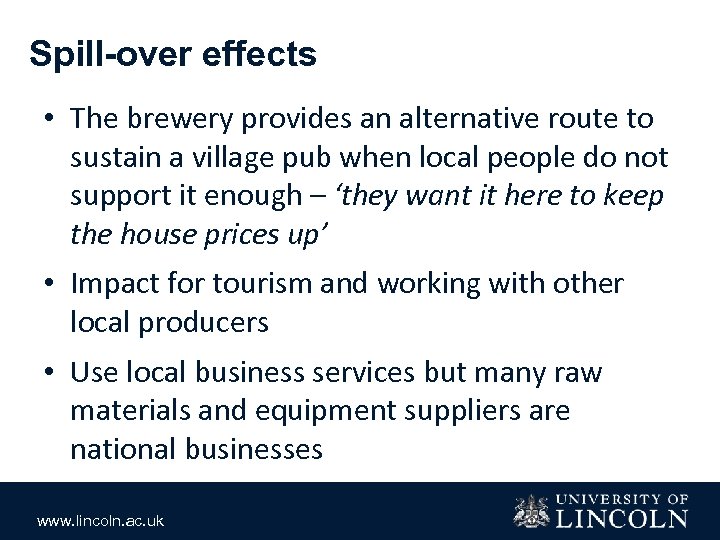 Spill-over effects • The brewery provides an alternative route to sustain a village pub