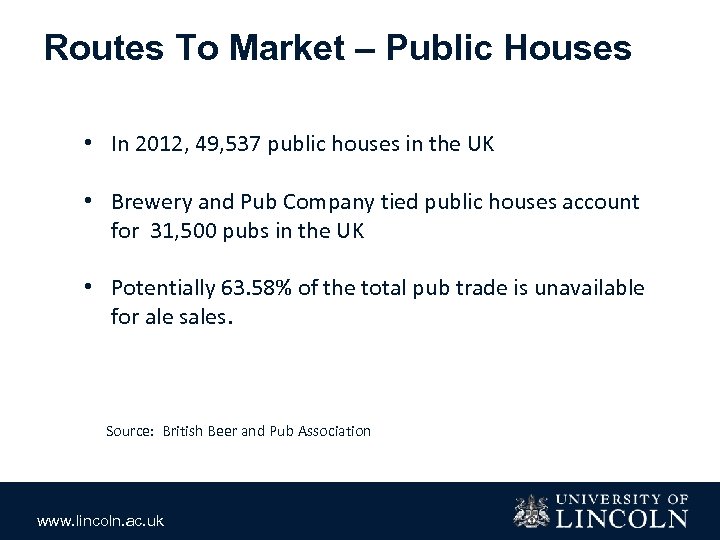 Routes To Market – Public Houses • In 2012, 49, 537 public houses in