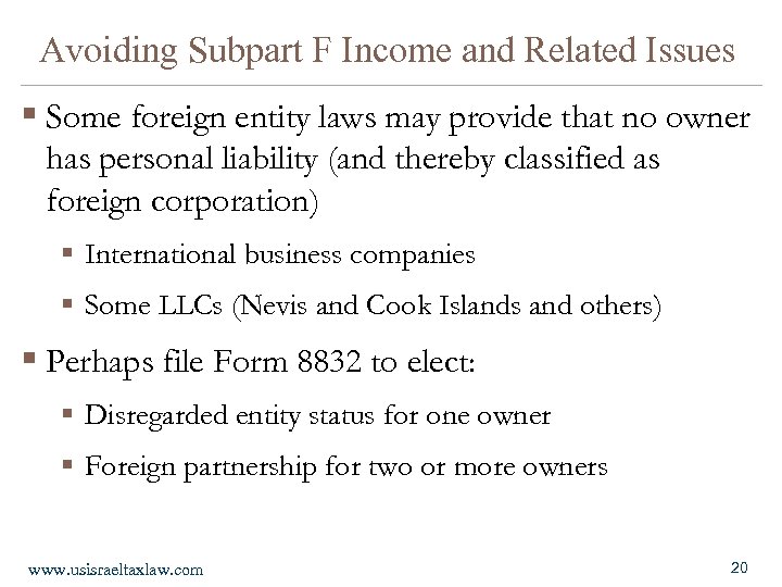 Avoiding Subpart F Income and Related Issues § Some foreign entity laws may provide