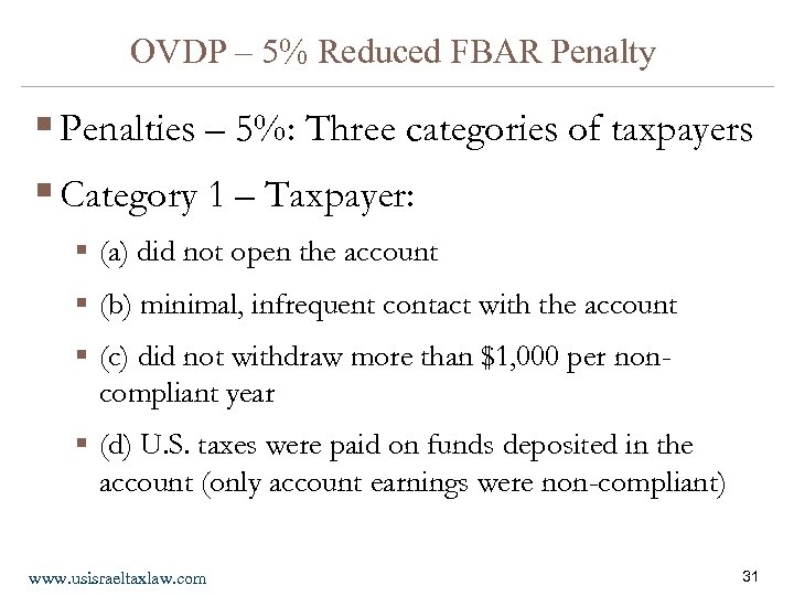 OVDP – 5% Reduced FBAR Penalty § Penalties – 5%: Three categories of taxpayers