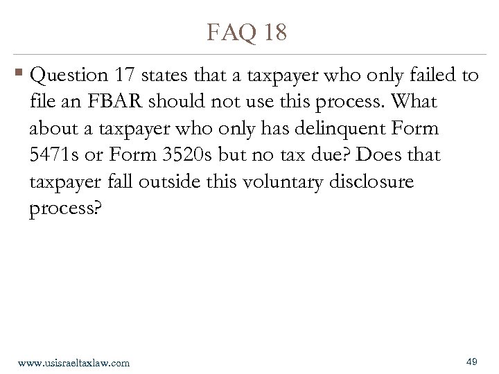 FAQ 18 § Question 17 states that a taxpayer who only failed to file