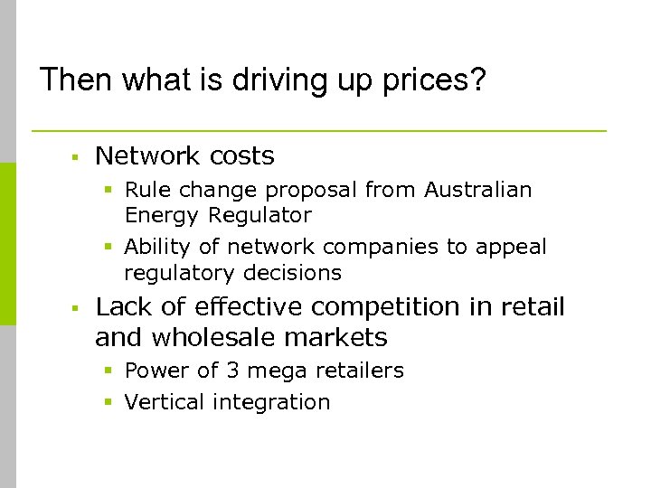 Then what is driving up prices? § Network costs § Rule change proposal from