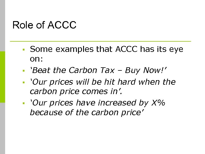 Role of ACCC § § Some examples that ACCC has its eye on: ‘Beat